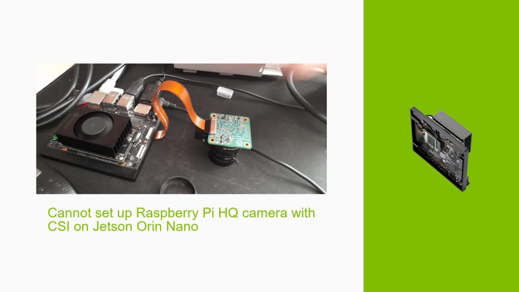 Cannot set up Raspberry Pi HQ camera with CSI on Jetson Orin Nano ...