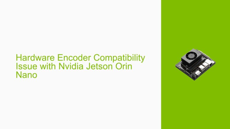 Hardware Encoder Compatibility Issue with Nvidia Jetson Orin Nano ...
