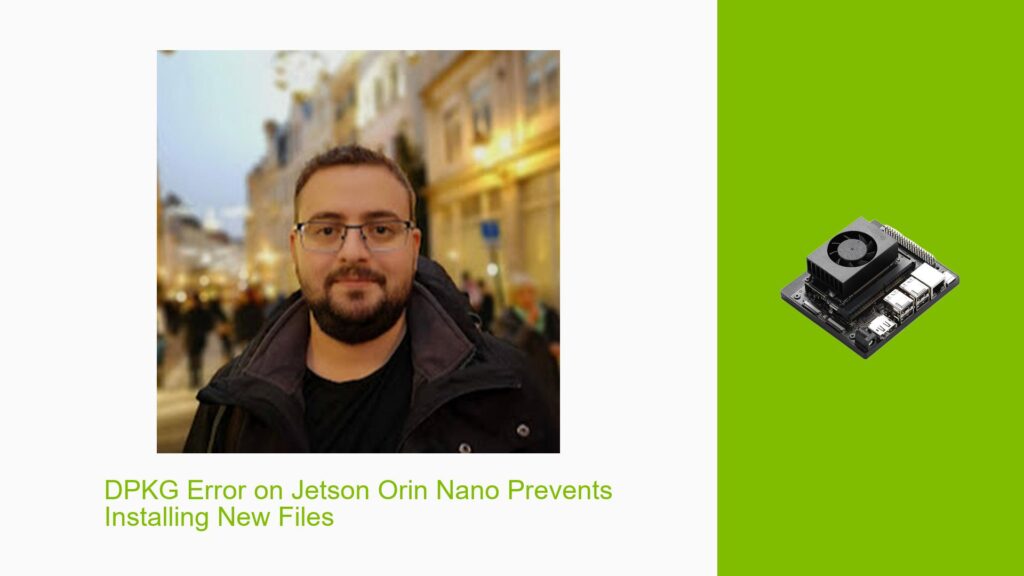 DPKG Error on Jetson Orin Nano Prevents Installing New Files - Help ...