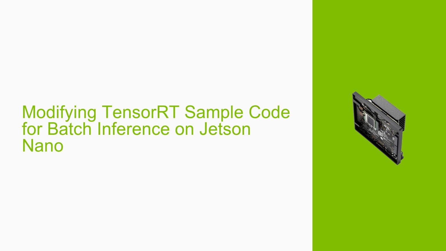 Modifying TensorRT Sample Code for Batch Inference on Jetson Nano ...