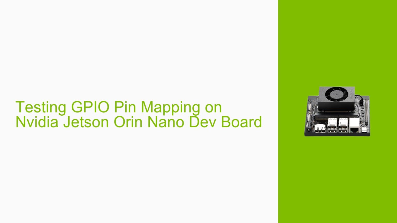 Testing GPIO Pin Mapping on Nvidia Jetson Orin Nano Dev Board - Help ...