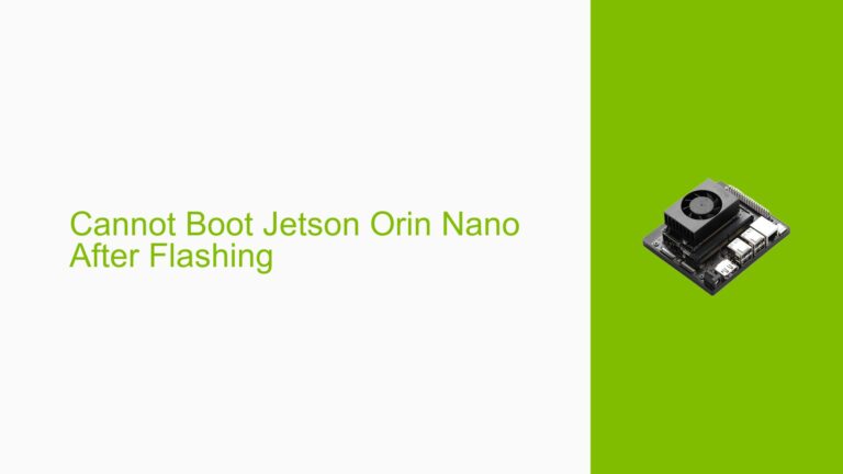 Cannot Boot Jetson Orin Nano After Flashing - Help Docs for Errors ...