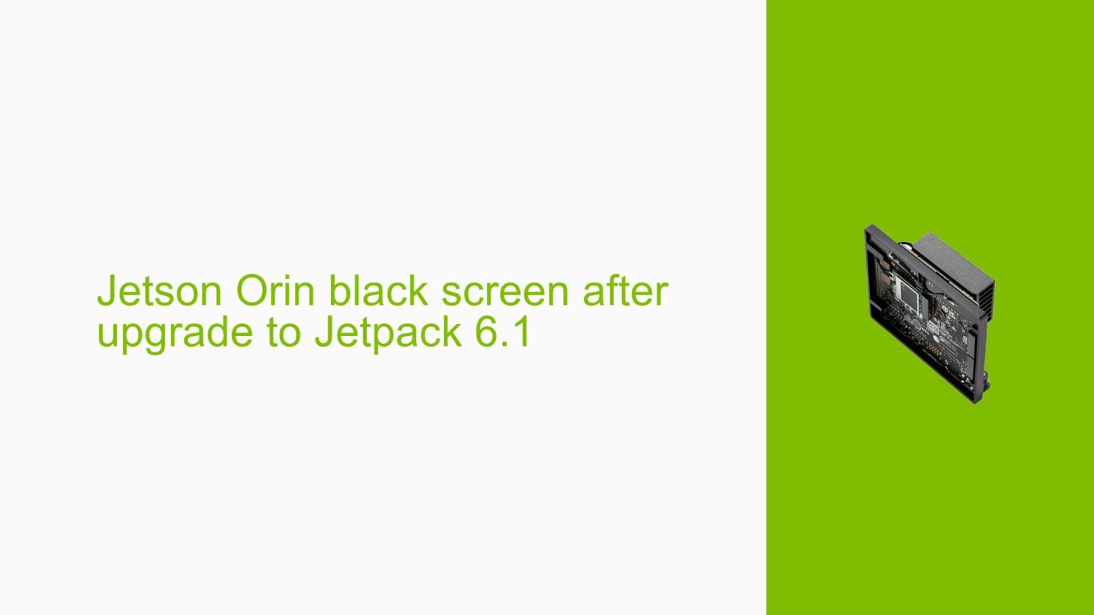 Jetson Orin black screen after upgrade to Jetpack 6.1 - Help Docs for ...