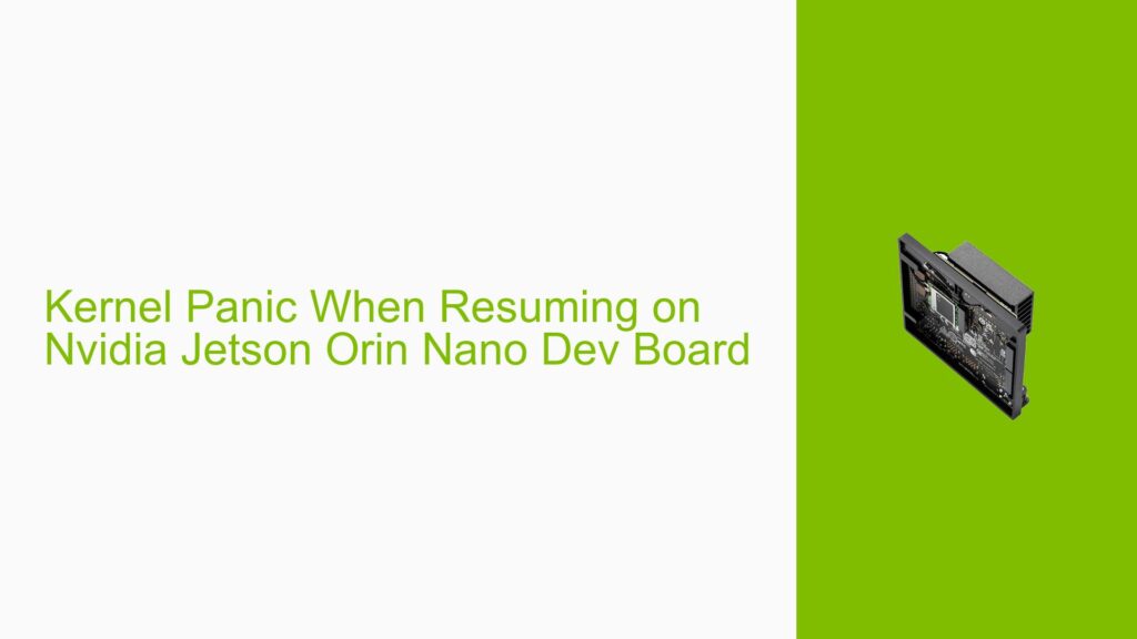 Kernel Panic When Resuming on Nvidia Jetson Orin Nano Dev Board - Help ...