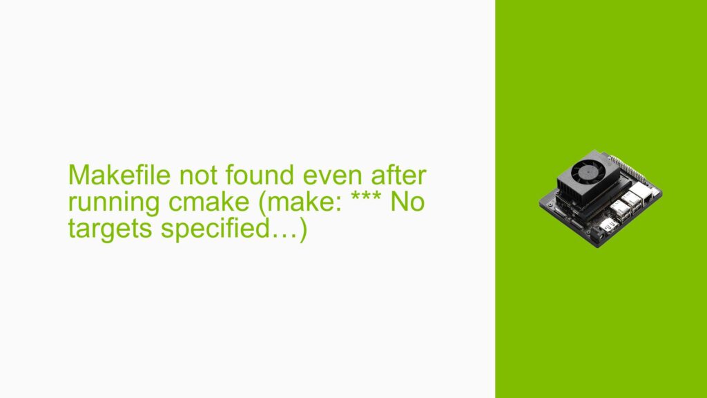 Makefile not found even after running cmake (make: *** No targets ...