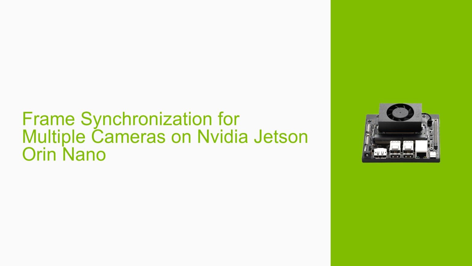 Frame Synchronization for Multiple Cameras on Nvidia Jetson Orin Nano ...