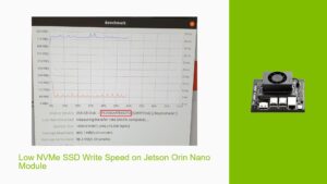 Low NVMe SSD Write Speed on Jetson Orin Nano Module - Help Docs for ...