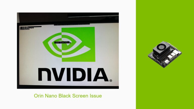 Orin Nano Black Screen Issue - Help Docs for Errors/Issues on Nvidia ...