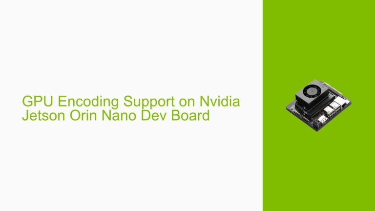 GPU Encoding Support on Nvidia Jetson Orin Nano Dev Board - Help Docs ...