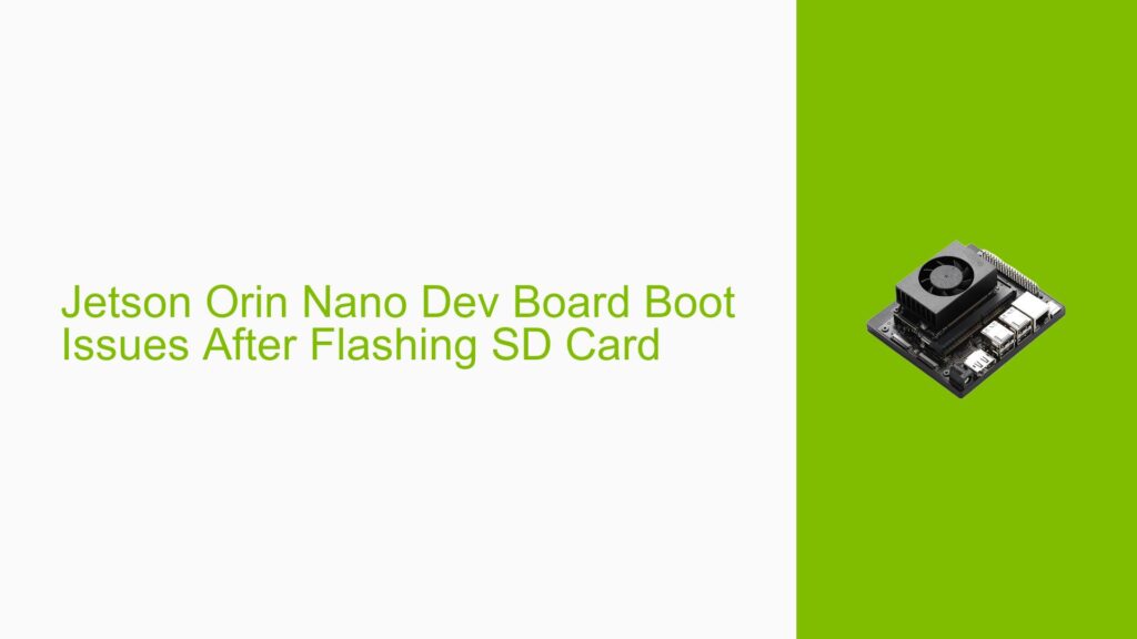 Jetson Orin Nano Dev Board Boot Issues After Flashing SD Card - Help ...