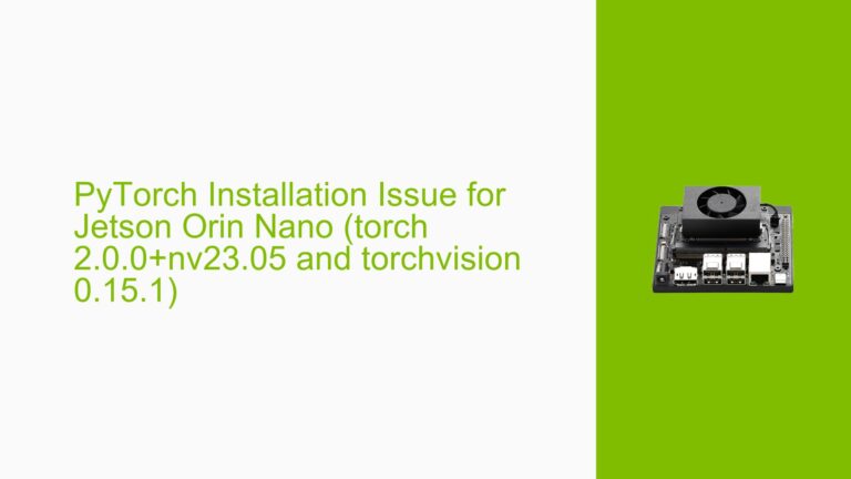 PyTorch Installation Issue for Jetson Orin Nano (torch 2.0.0+nv23.05 ...