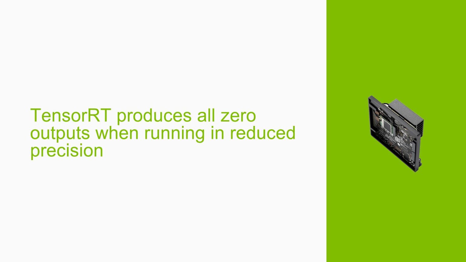 TensorRT produces all zero outputs when running in reduced precision ...