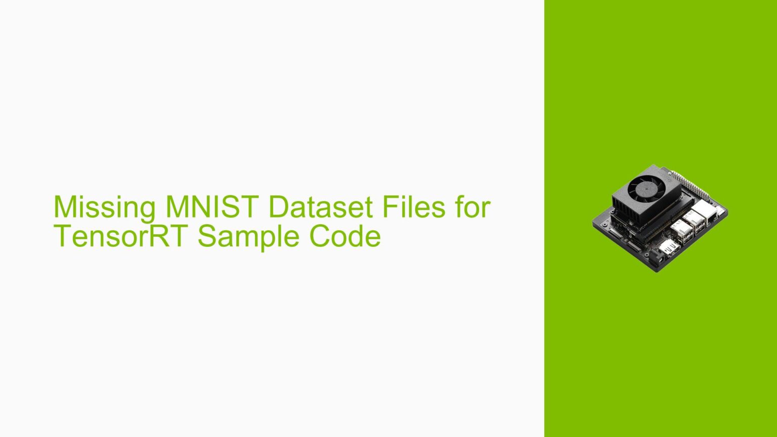 Missing MNIST Dataset Files for TensorRT Sample Code - Help Docs for ...