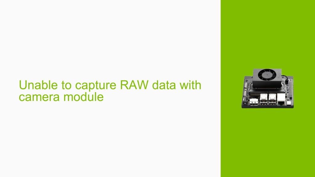 Unable to capture RAW data with camera module - Help Docs for Errors ...