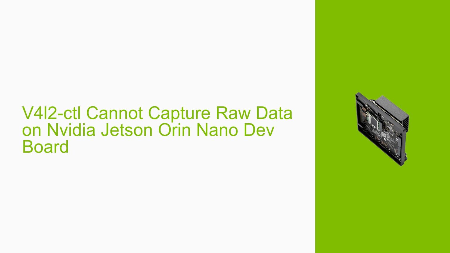 V4l2-ctl Cannot Capture Raw Data on Nvidia Jetson Orin Nano Dev Board ...
