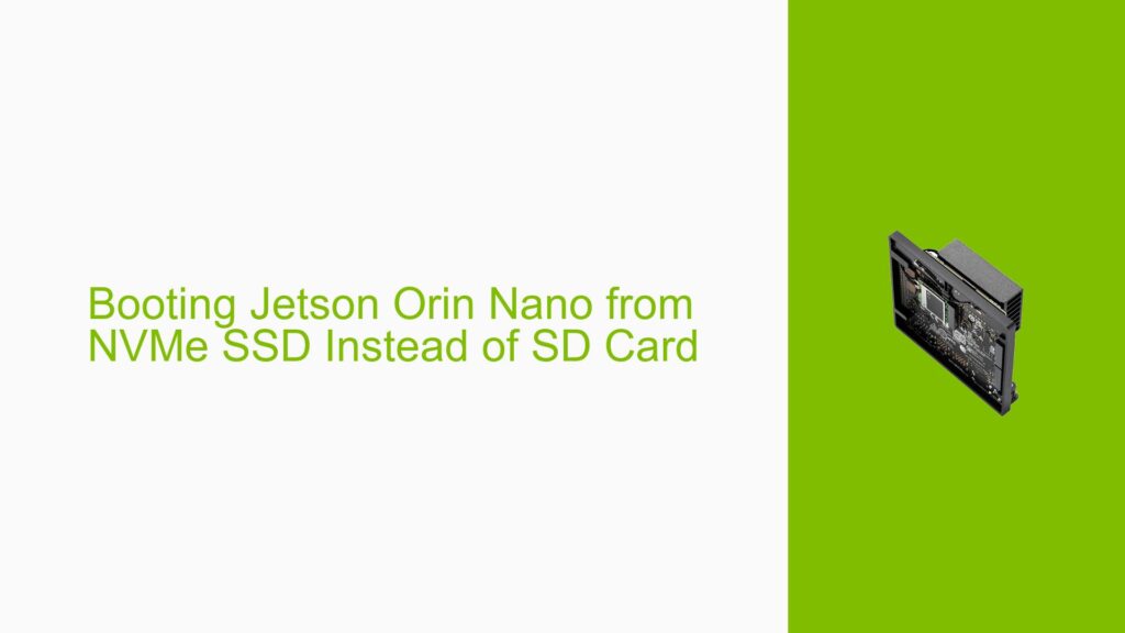Booting Jetson Orin Nano from NVMe SSD Instead of SD Card - Help Docs ...