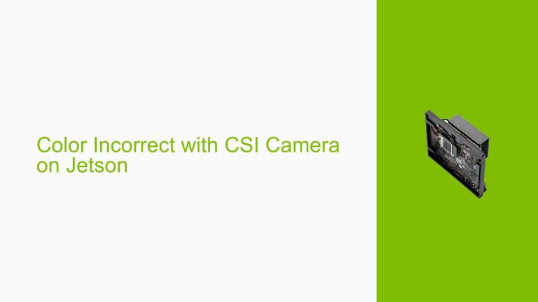 Color Incorrect with CSI Camera on Jetson - Help Docs for Errors/Issues ...