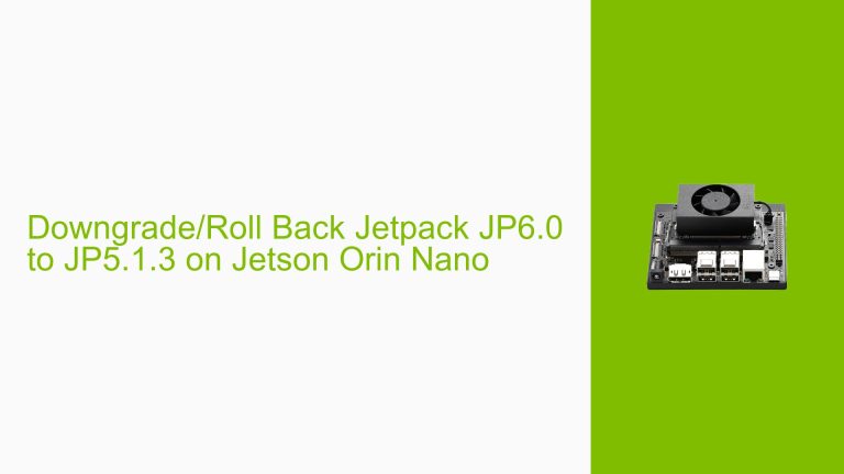 Downgrade/Roll Back Jetpack JP6.0 to JP5.1.3 on Jetson Orin Nano - Help ...