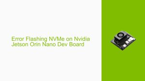 Error Flashing NVMe on Nvidia Jetson Orin Nano Dev Board - Help Docs ...