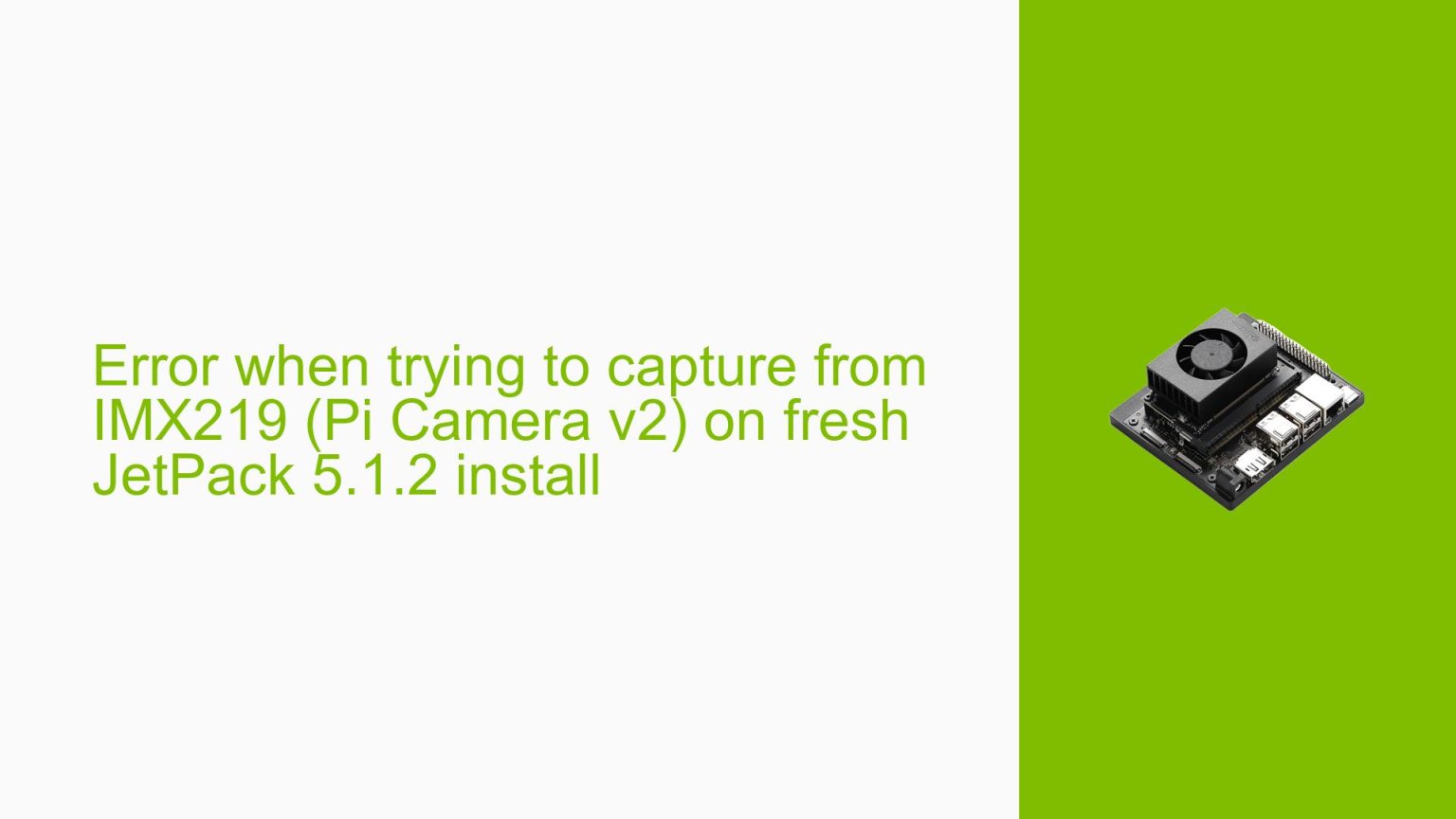 Error when trying to capture from IMX219 (Pi Camera v2) on fresh ...