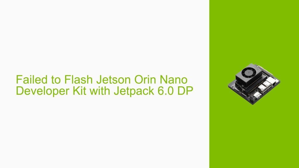 Failed to Flash Jetson Orin Nano Developer Kit with Jetpack 6.0 DP ...