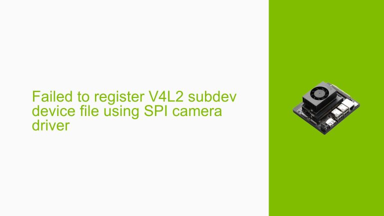 Failed to register V4L2 subdev device file using SPI camera driver ...