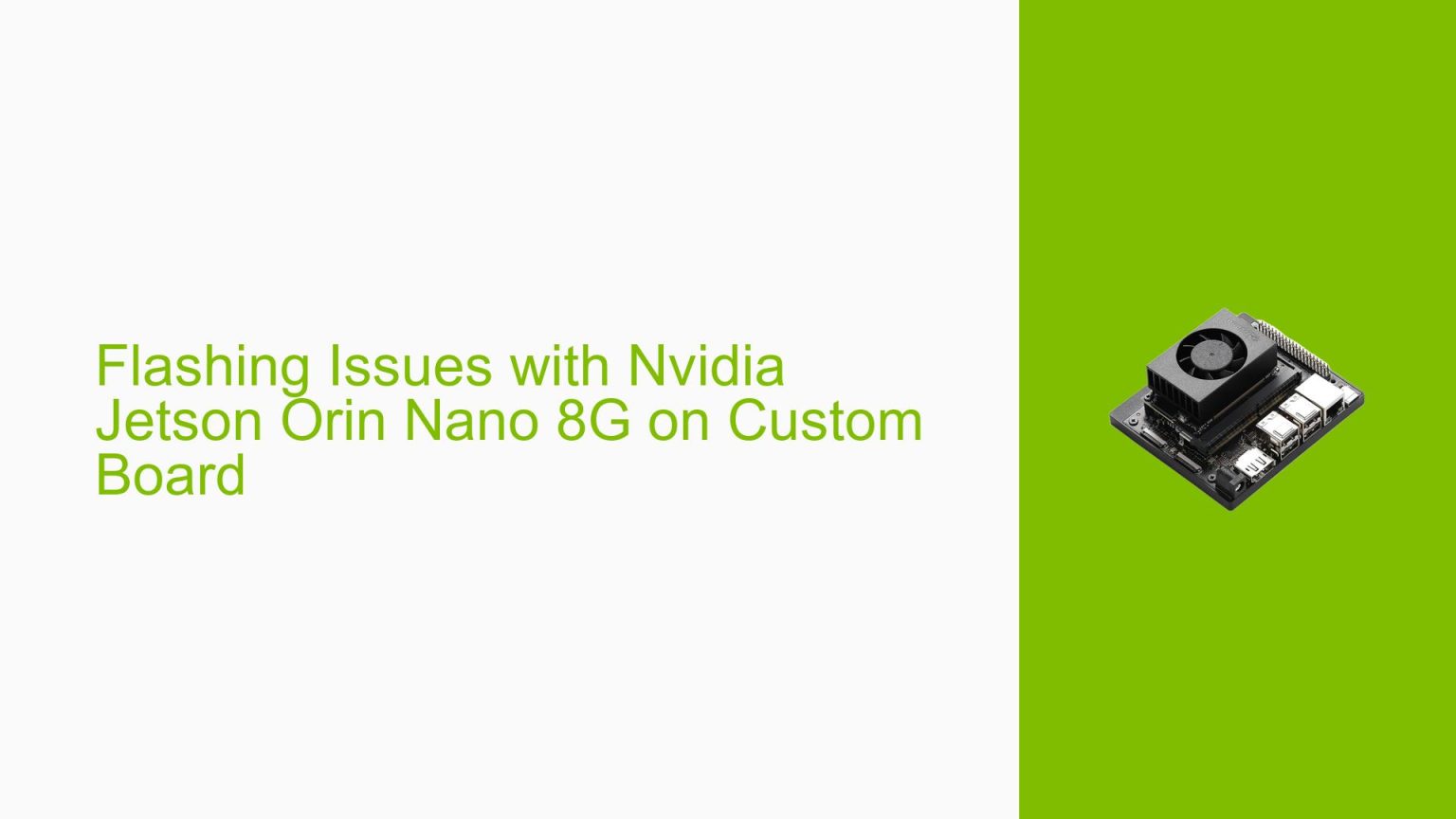 Flashing Issues with Nvidia Jetson Orin Nano 8G on Custom Board - Help ...