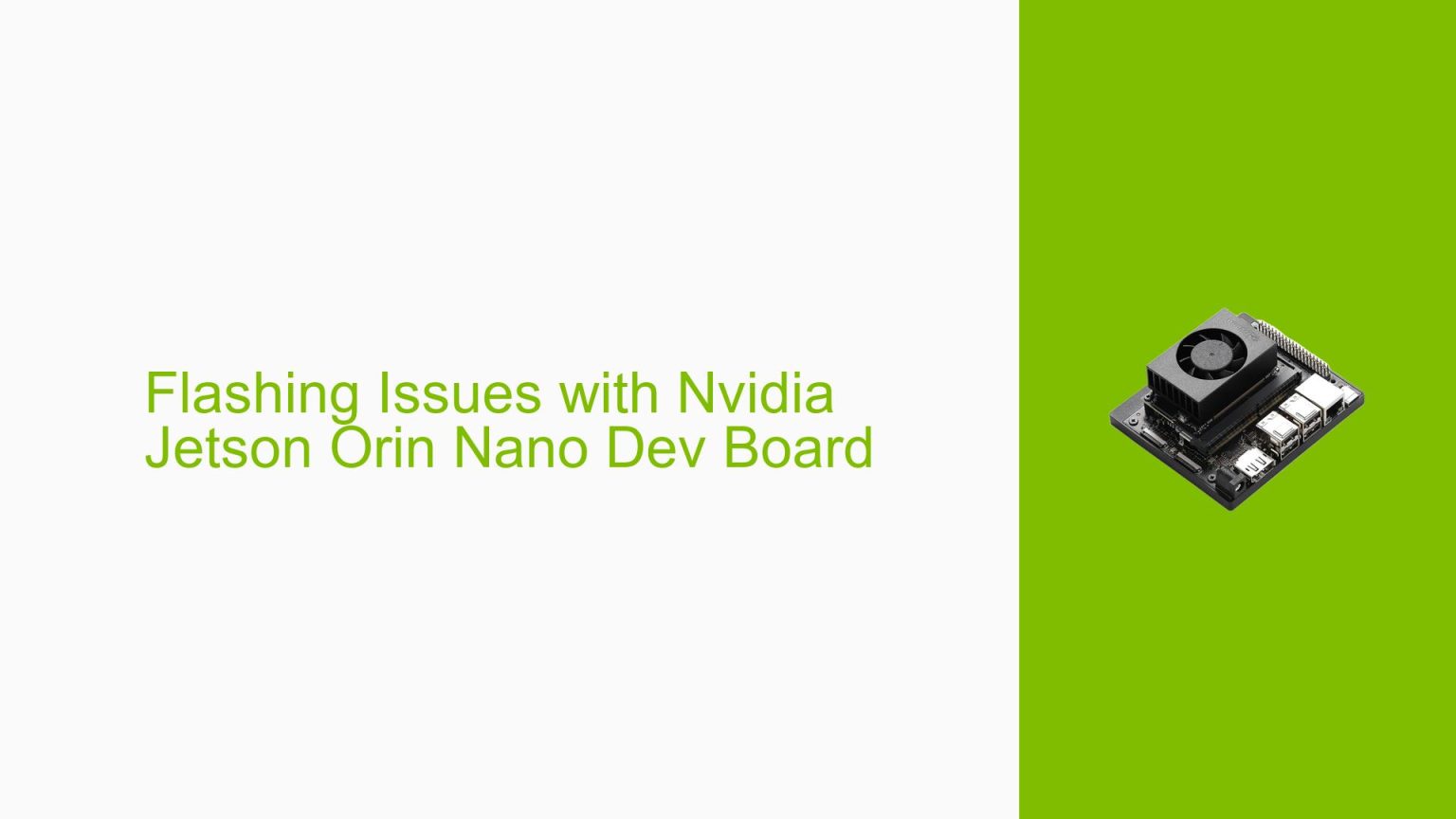 Flashing Issues with Nvidia Jetson Orin Nano Dev Board - Help Docs for ...