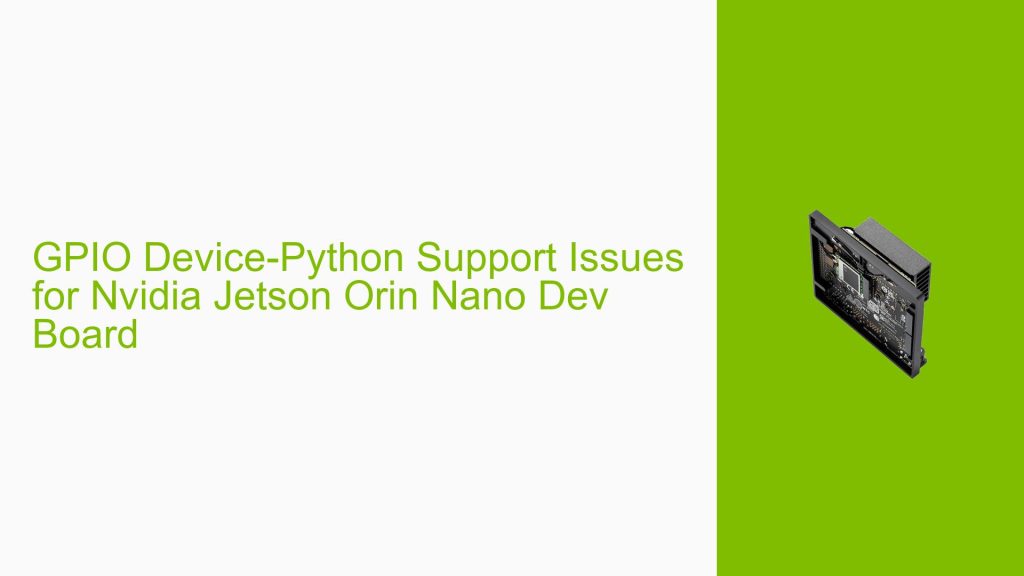 GPIO Device-Python Support Issues for Nvidia Jetson Orin Nano Dev Board ...