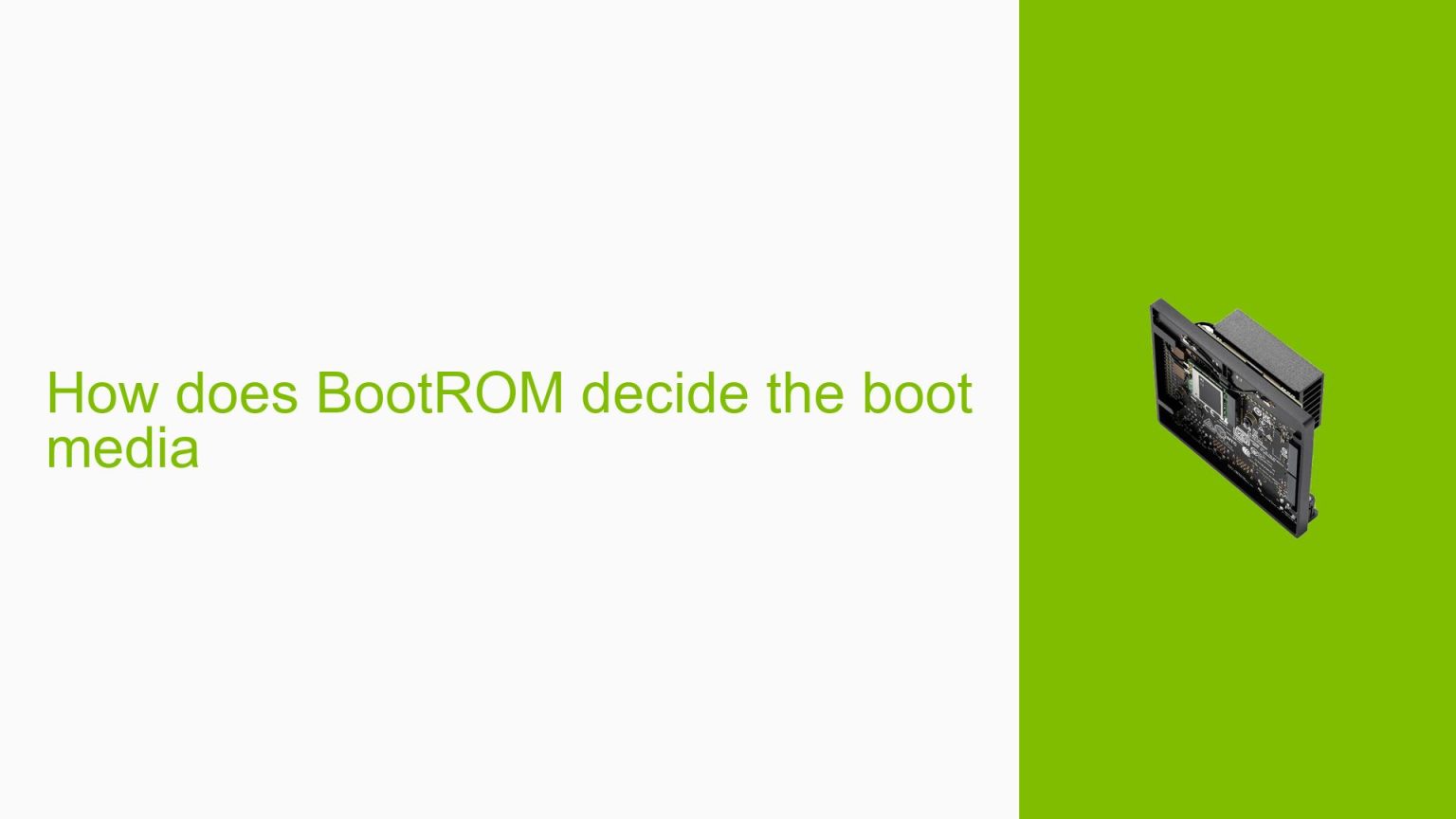 How does BootROM decide the boot media - Help Docs for Errors/Issues on ...