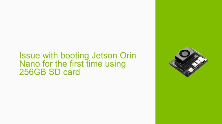 Issue with booting Jetson Orin Nano for the first time using 256GB SD ...
