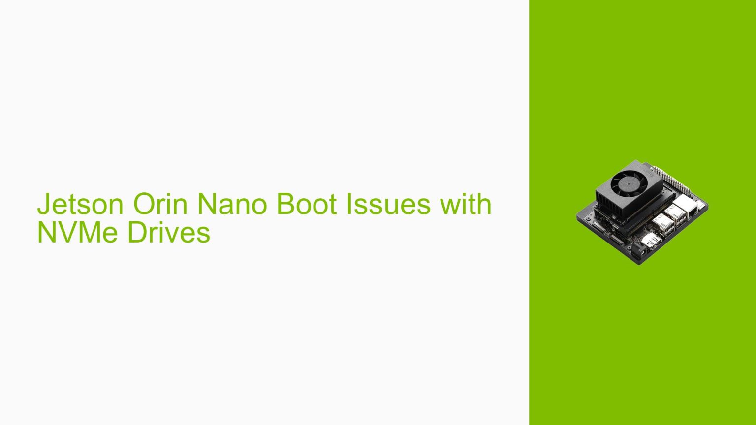 Jetson Orin Nano Boot Issues with NVMe Drives - Help Docs for Errors ...