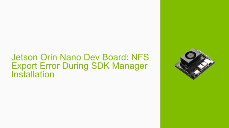 Jetson Orin Nano Dev Board: NFS Export Error During SDK Manager ...